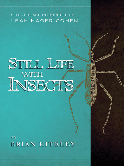 Title details for Still Life with Insects by Brian Kiteley - Available